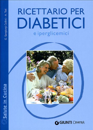 Ricettario per diabetici e iperglicemici (Salute in cucina) Leisure, Home & Garden