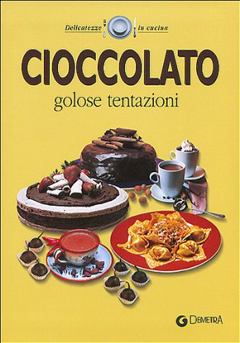 Cioccolato. Golose tentazioni (Delicatezze) Leisure, Home & Garden