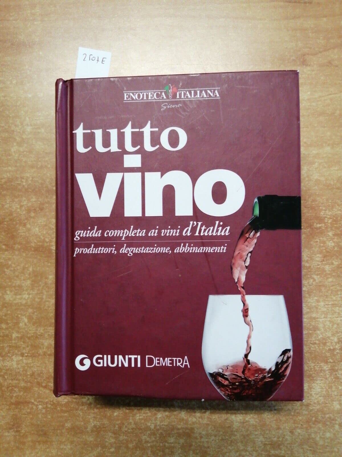 Tutto vino. Guida completa ai vini d'Italia. Produttori, degustazione, abbinamenti Leisure, Home & Garden