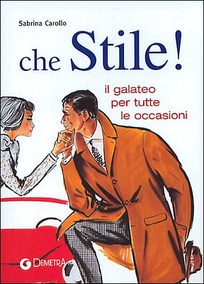 Che stile! Il galateo per tutte le occasioni Leisure, Home & Garden