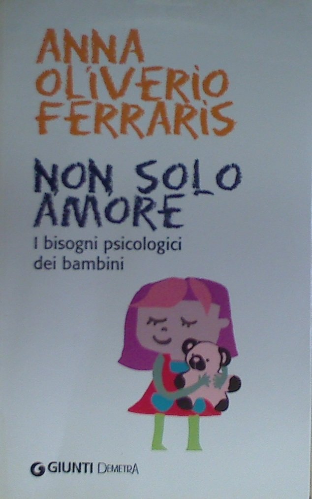 Non solo amore. I bisogni psicologici dei bambini (In famiglia) Parents & Children