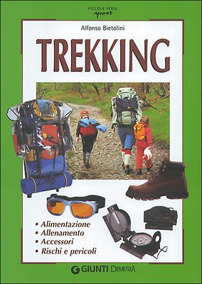 Trekking. Alimentazione allenamento accessori rischi e pericoli book