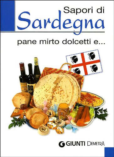 Sapori di Sardegna. Pane, mirto, dolcetti e... (Pocket) Leisure, Home & Garden