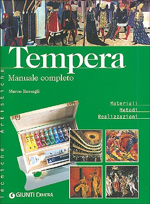 Tempera. Manuale completo. Materiali metodi realizzazioni. Ediz. illustrata book