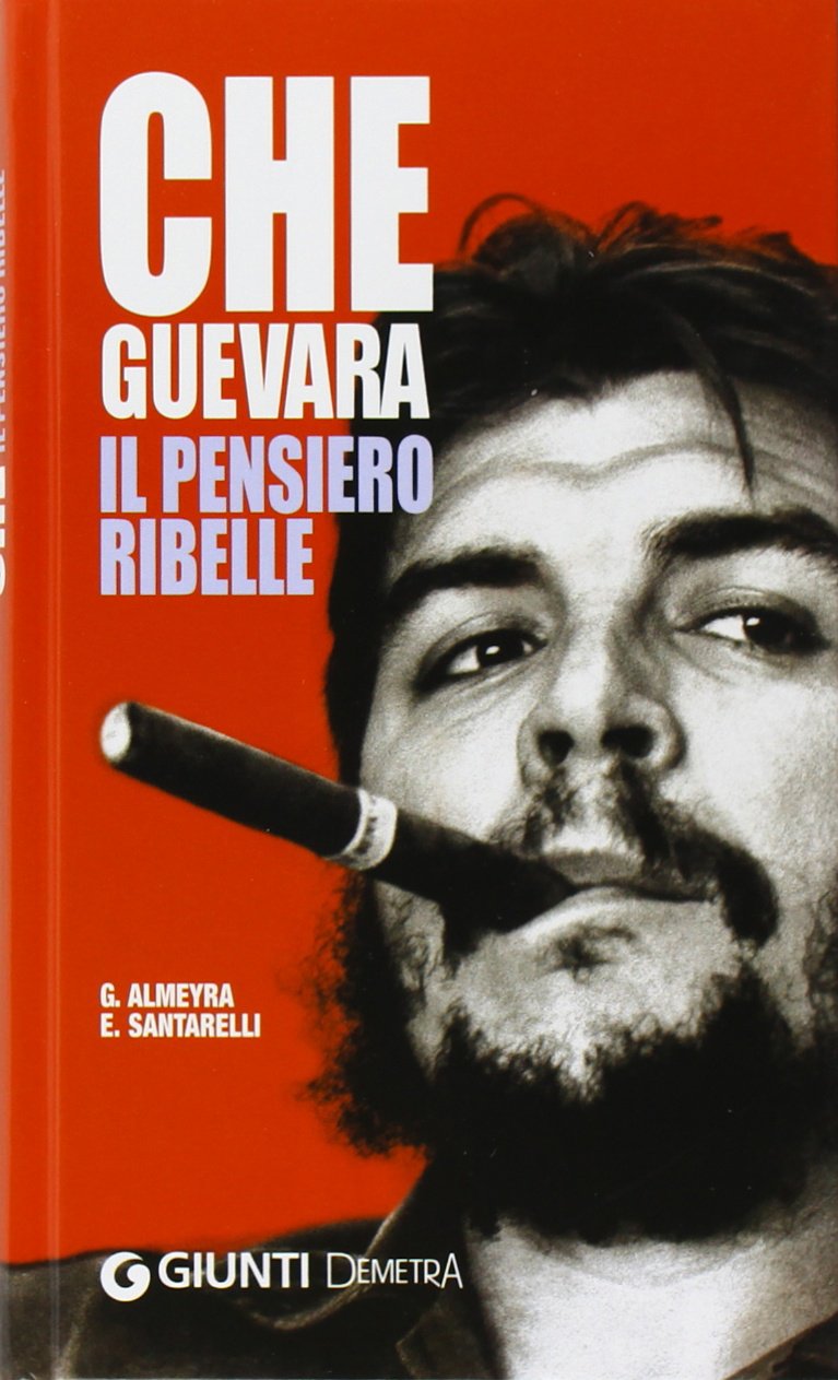 Che Guevara. Il pensiero ribelle book