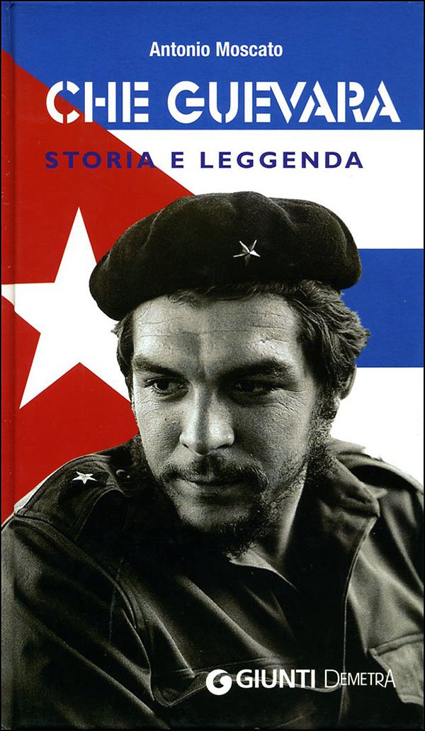 Che Guevara. Storia e leggenda (Varia Demetra) Memories