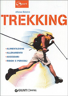 Trekking. Alimentazione allenamento accessori rischi e pericoli Leisure & Fun