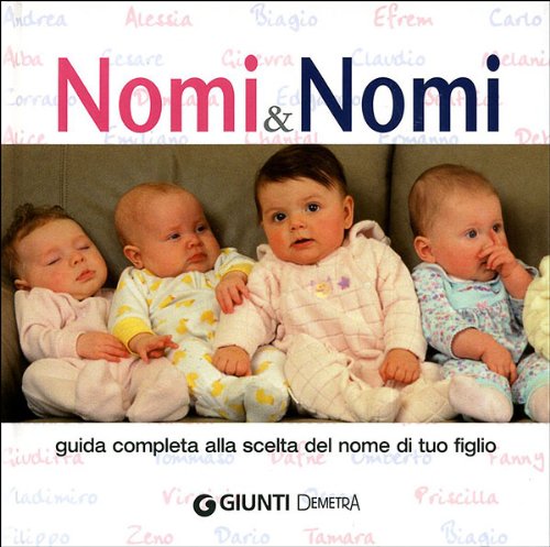 Nomi & Nomi Guida completa alla scelta del nome di tuo figlio (Compatti varia) Contemporary literature