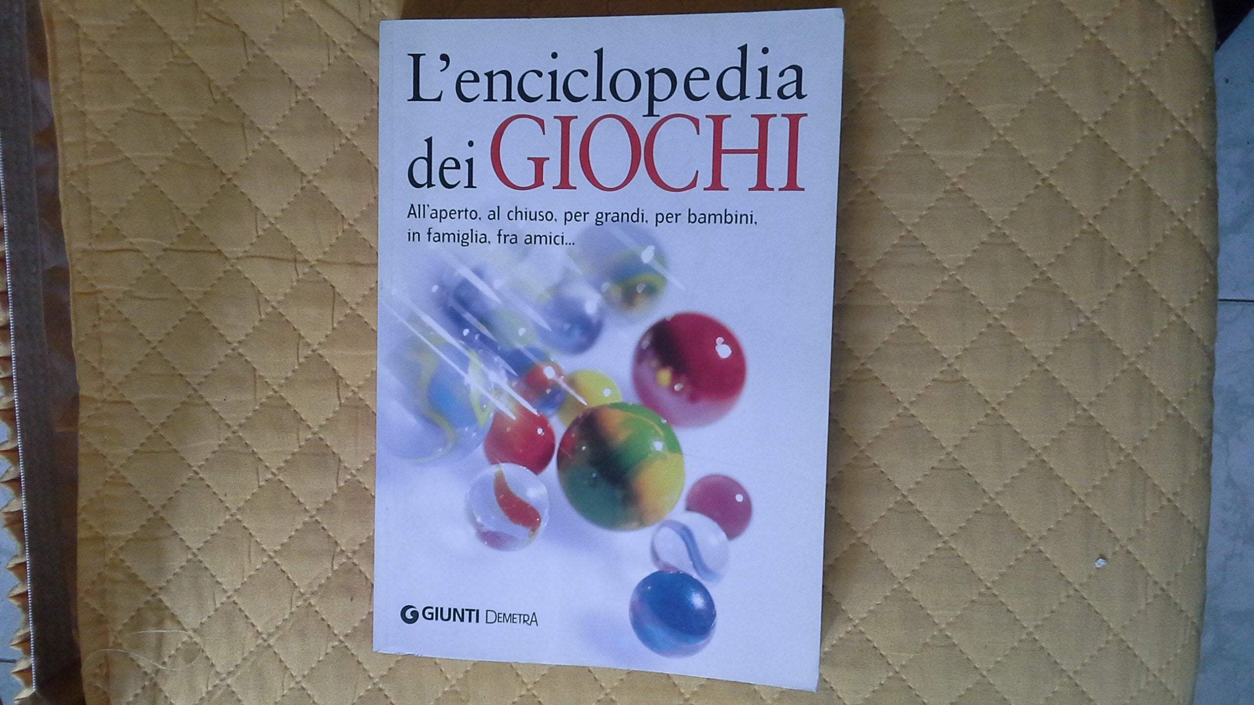 L'encicopedia dei giochi. All'aperto, al chiuso, per grandi, per bambini, in famiglia, tra amici... book