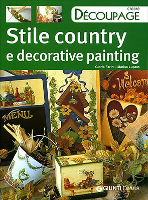 Stile country e decorative painting. Ediz. illustrata book