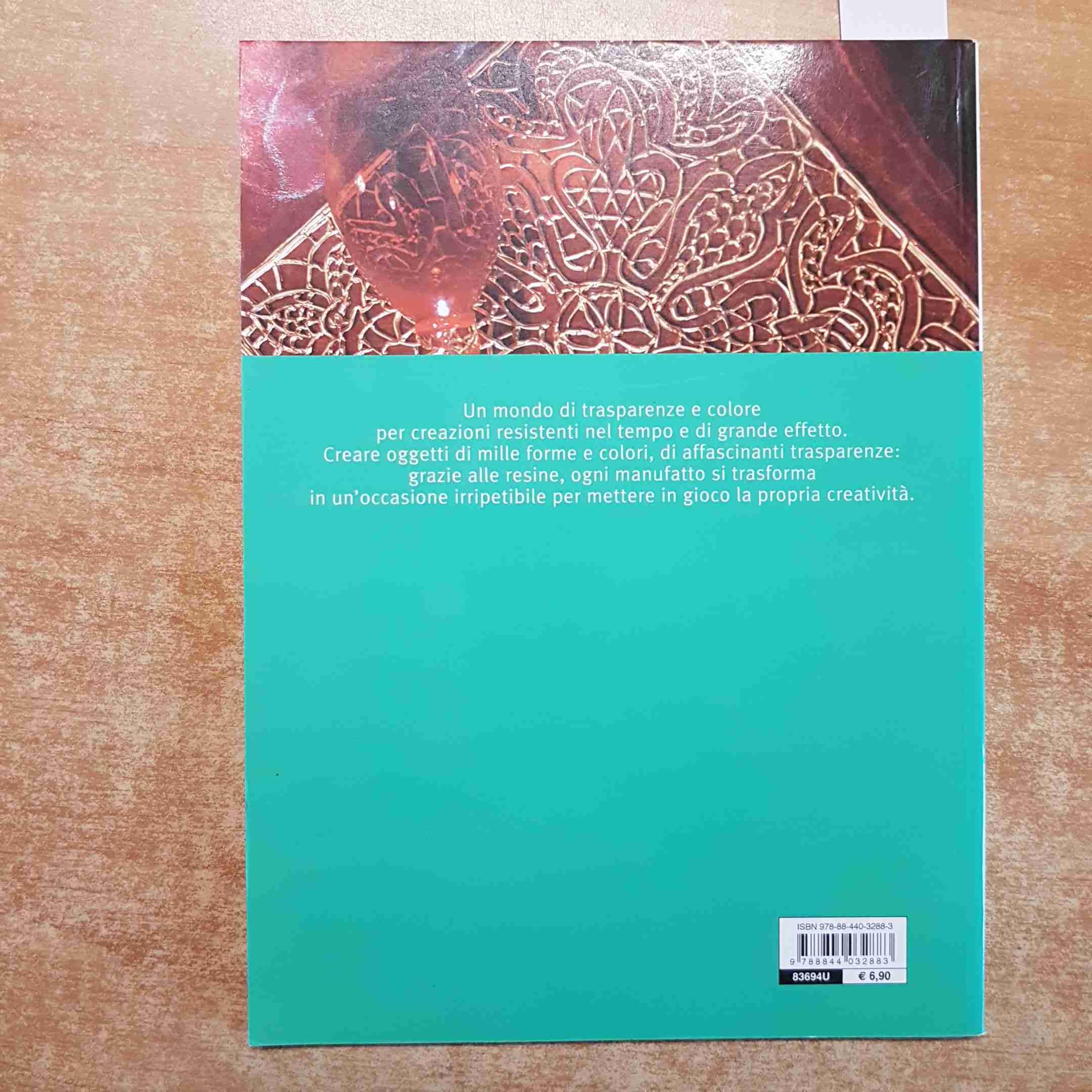 Creare con le resine. Ediz. illustrata book