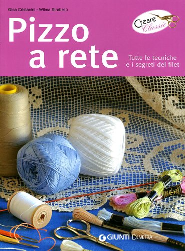Pizzo a rete. Ediz. illustrata (Creare classic) Hobbies & Crafts