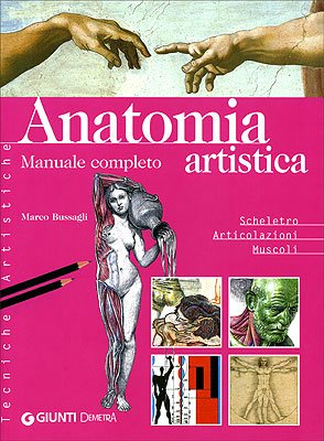 Anatomia artistica. Manuale completo. Scheletro. Articolazioni. Muscoli Film, Art & Culture