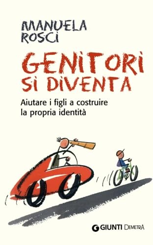Genitori si diventa. Aiutare i figli a costruire la propria identità book