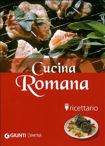 Cucina romana. Ricettario. Ediz. illustrata book