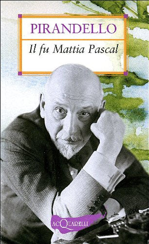 Il fu Mattia Pascal (Nuovi acquarelli) Classics