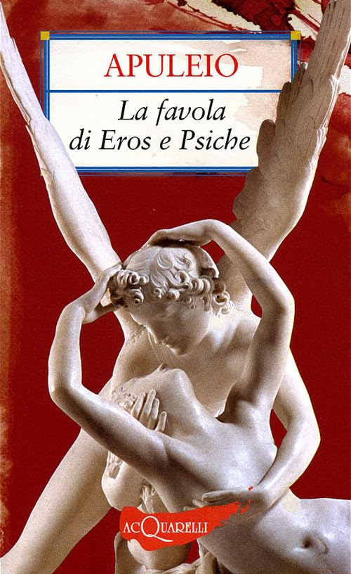 La favola di Eros e Psiche (Nuovi acquarelli) Historical Fiction