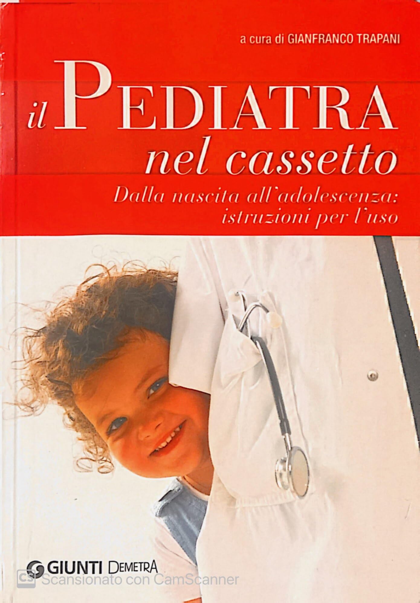 Il pediatra nel cassetto. Dalla nascita all'adolescenza: istruzioni per l'uso (In famiglia) Parents & Children