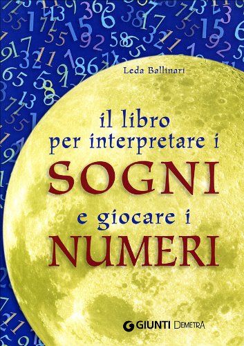 Il libro per interpretare i sogni e giocare i numeri (Astrologia e divinazione) Leisure, Home & Garden