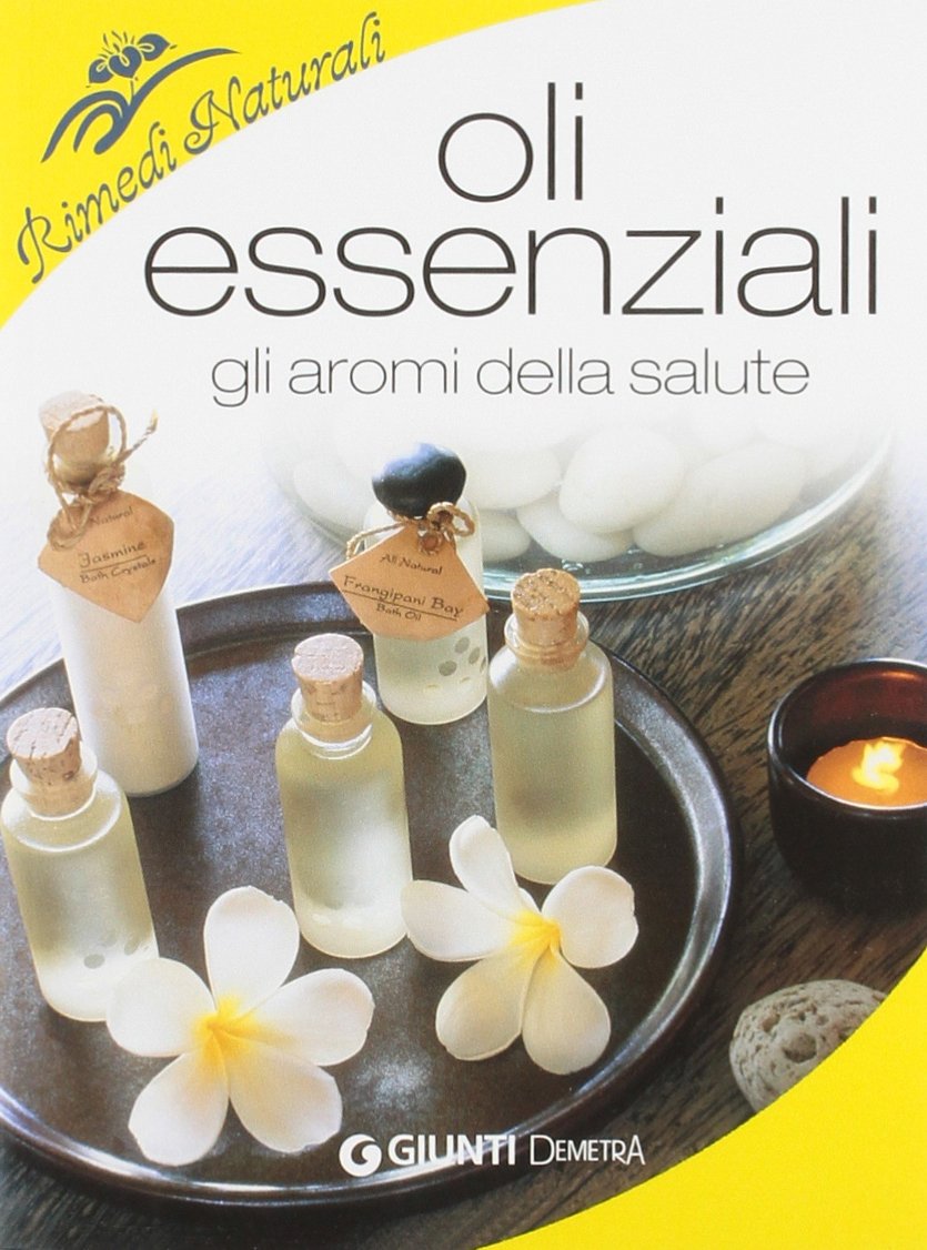 Oli essenziali. Gli aromi della salute book