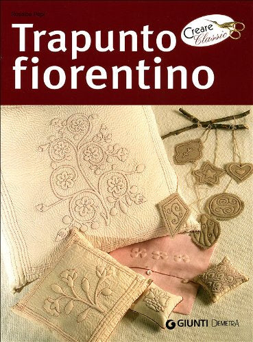 Trapunto fiorentino. Ediz. illustrata Hobbies & Crafts