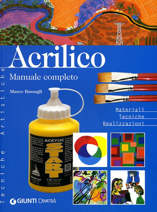 Acrilico. Manuale completo. Materiali tecniche realizzazioni book