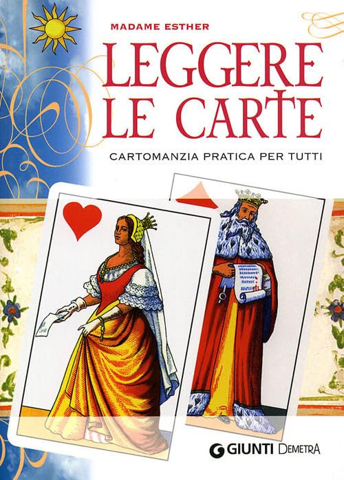 Leggere le carte. Cartomanzia pratica per tutti book