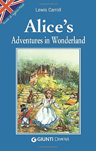 Alice's adventures in Wonderland (Scuola di inglese) Novels & Short Stories