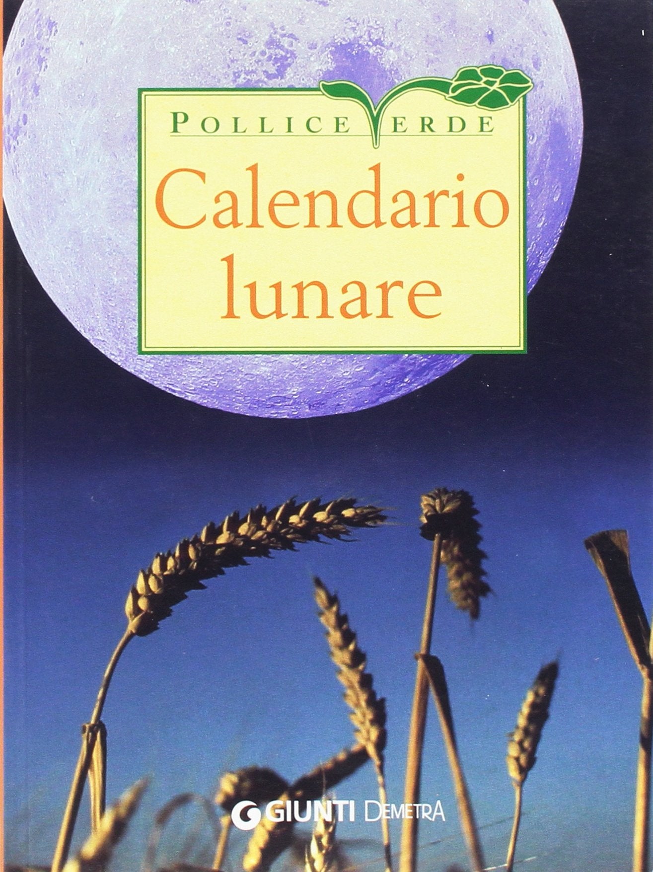 Calendario lunare di tutti i lavori agricoli. Ediz. illustrata (Pollice verde) Leisure, Home & Garden