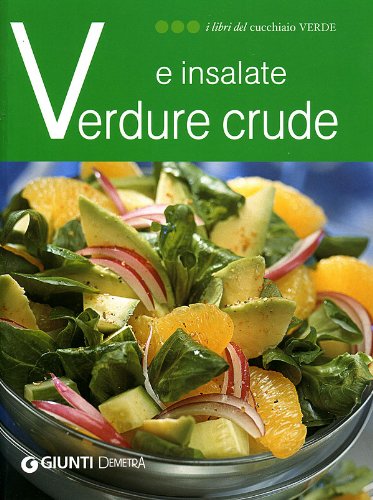Verdure crude e insalate. Ediz. illustrata (I libri del Cucchiaio verde) Leisure, Home & Garden