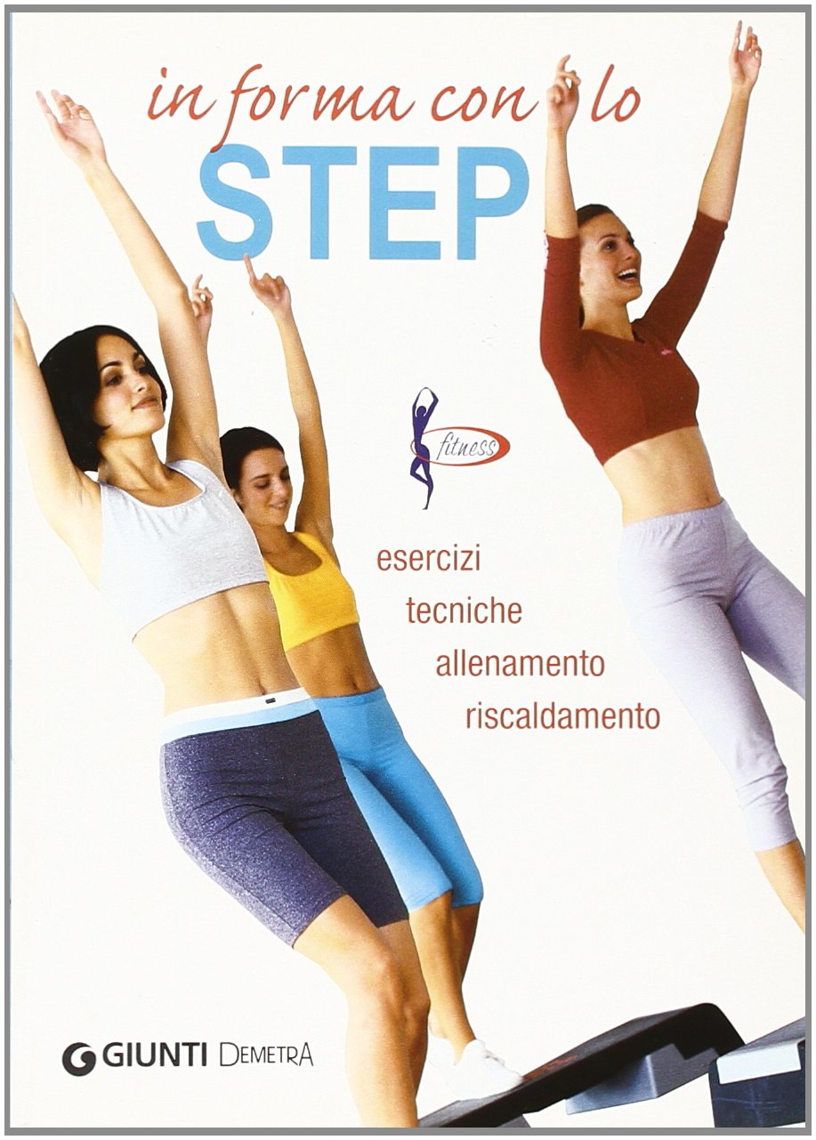 In forma con lo step. Esercizi, tecniche, allenamento, riscaldamento book