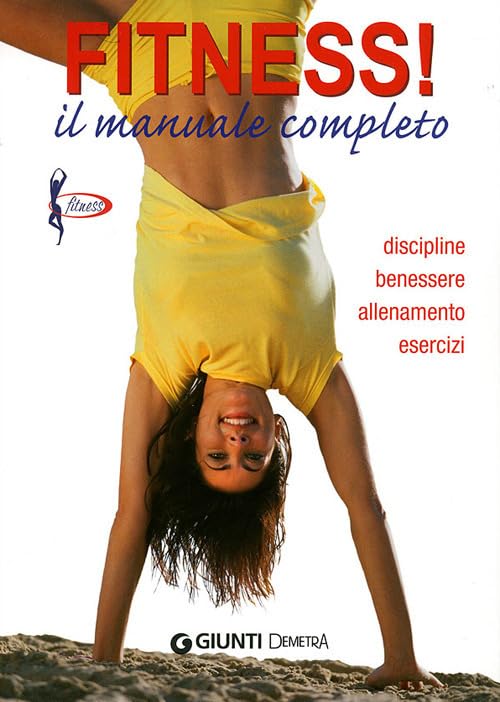 Fitness! Il manuale completo. Discipline, benessere, allenamento, esercizi book