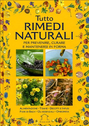Tutto RIMEDI NATURALI per prevenire, curare e mantenersi in forma book