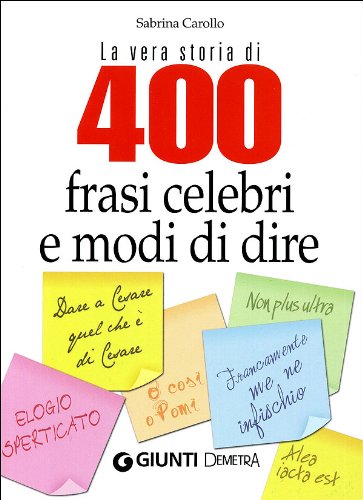 La vera storia di 400 frasi celebri e modi di dire Books