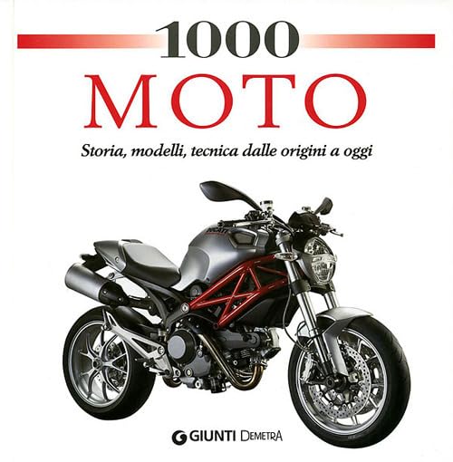Mille moto. Storia, modelli, tecnica dalle origini a oggi book