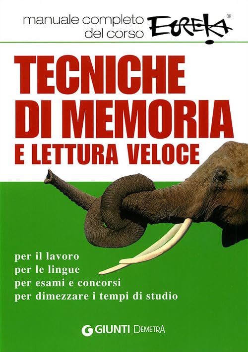 Tecniche di memoria e lettura veloce. Manuale completo del corso Eureka (Varia Demetra) Lifestyle
