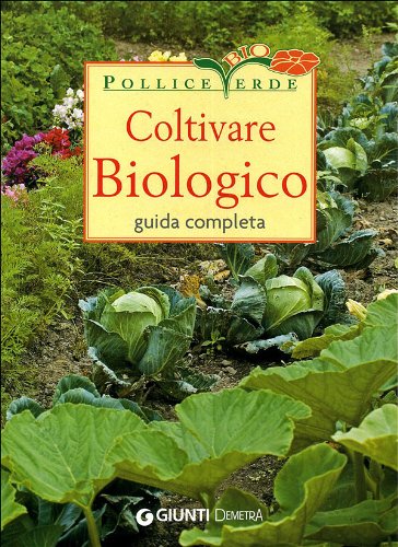 Coltivare biologico. Ediz. illustrata book
