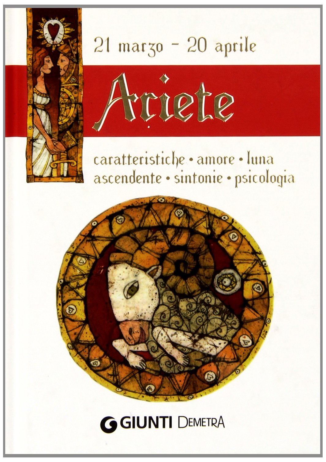 Ariete. Caratteristiche, amore, luna, ascendente, sintonie, psicologia book