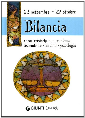 Bilancia. Caratteristiche, amore, luna, ascendente, sintonie, psicologia book