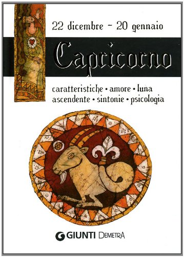 Capricorno. Caratteristiche, amore, luna, ascendente, sintonie, psicologia book