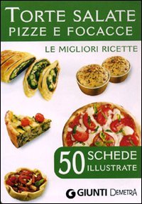 Torte salate, pizze e focacce. 50 schede di ricette illustrate te Leisure, Home & Garden