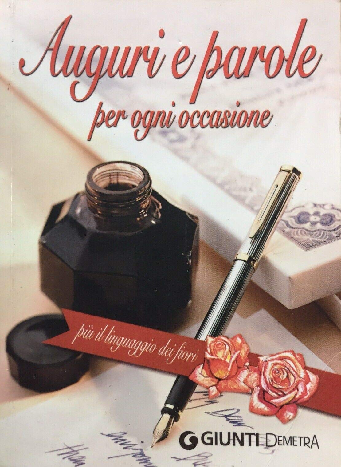 Auguri e parole per ogni occasione. Più il linguaggio dei fiori book