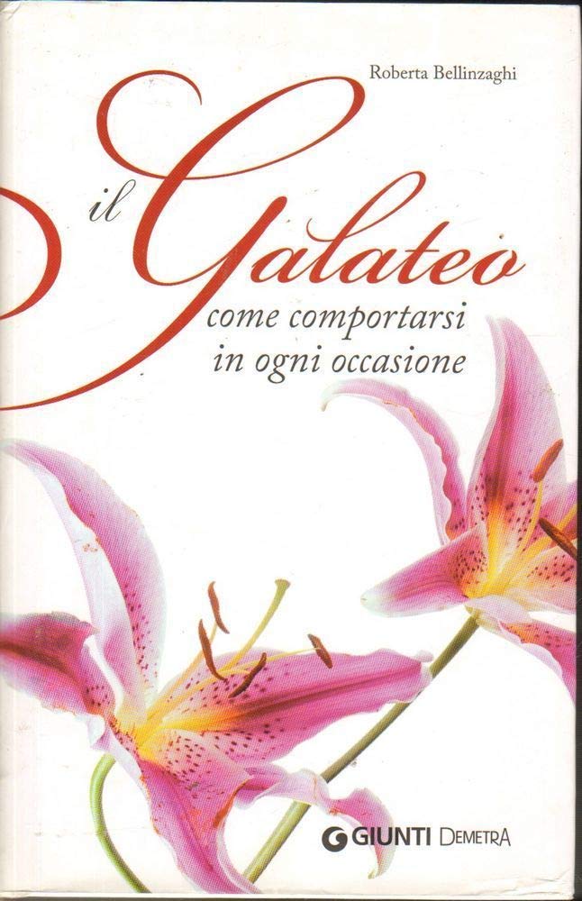 Il galateo. Come comportarsi in ogni occasione book