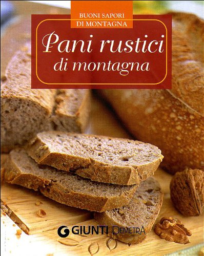 Pani rustici di montagna (Buoni sapori di montagna) Leisure, Home & Garden