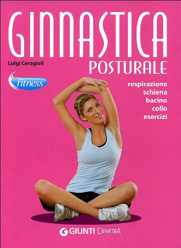 Ginnastica posturale. Respirazione, schiena, bacino, collo, esercizi book