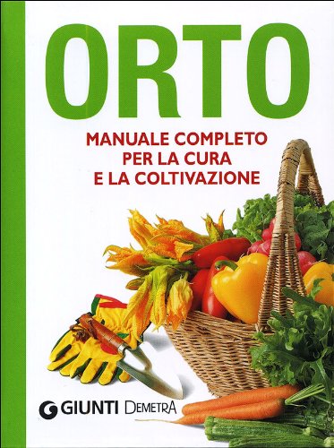 Orto. Manuale completo per la cura e la coltivazione (Compatti varia) Leisure, Home & Garden