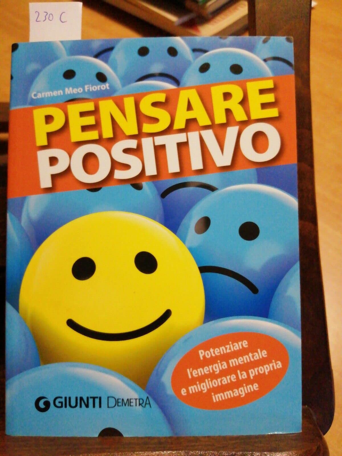 Pensare positivo. Potenziare l'energia mentale e migliorare la propria immagine book