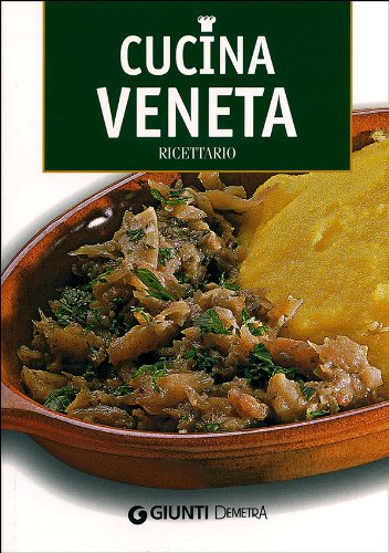 Cucina veneta. Ricettario (Cucina delle regioni d'Italia) Leisure, Home & Garden