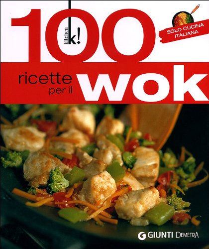 100 ricette per il wok. Solo cucina italiana (Kitchen!) Leisure, Home & Garden