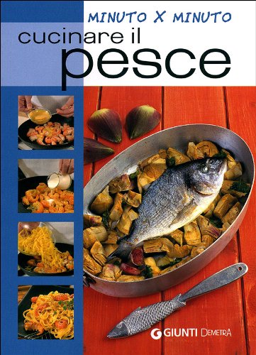 Cucinare il pesce (Minuto per minuto) Leisure, Home & Garden Books